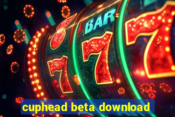 cuphead beta download